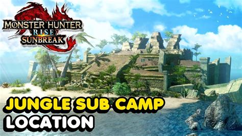 jungle sub camp|monster hunter rise sub camp locations.